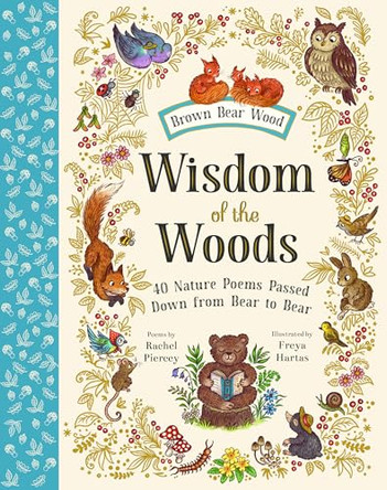 Wisdom of the Woods: 40 Nature Poems Passed Down from Bear to Bear by Rachel Piercey 9781419776953