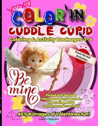 Color'in Cuddle Cupid Coloring and Activity Book by Leisa's Daycare 9781807383473
