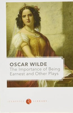 Importance of Being Earnest & Other Plays by Oscar Wilde 9788171674626