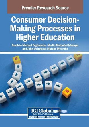 Consumer Decision-Making Processes in Higher Education by Omololu Michael Fagbadebo 9798337315003