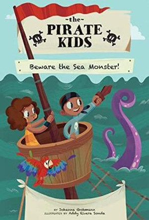 Pirate Kids: Beware the Sea Monster! by Johanna Gohmann