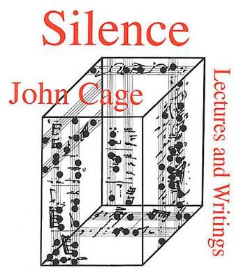 Silence: Lectures and Writings by John Cage 9780714510439