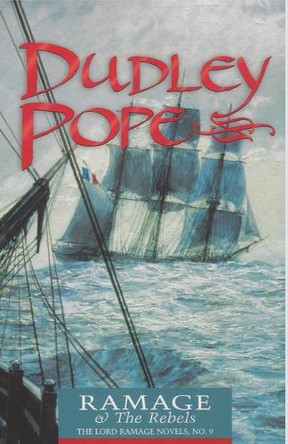 Ramage & the Rebels by Dudley Pope 9780935526912
