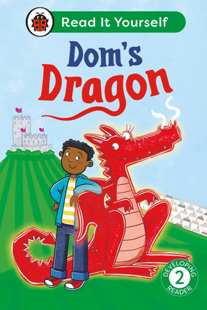 Dom's Dragon: Read It Yourself - Level 2 Developing Reader by Ladybird 9780241738863