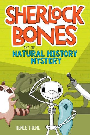 Sherlock Bones and the Natural History Mystery by Renee Treml 9780358311850