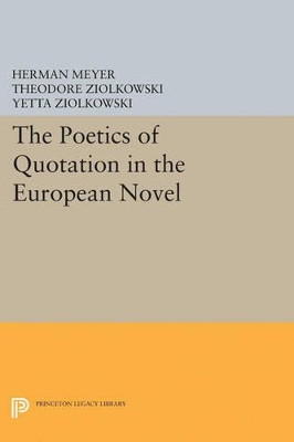 The Poetics of Quotation in the European Novel by Herman Meyer 9780691622583
