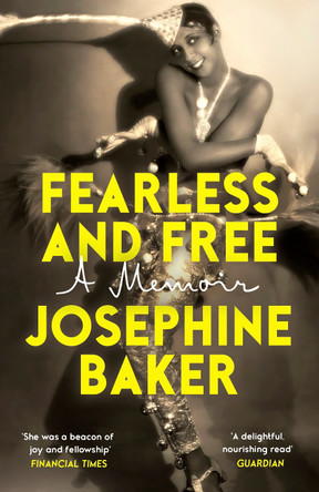 Fearless and Free: A Memoir by Josephine Baker 9781784878351