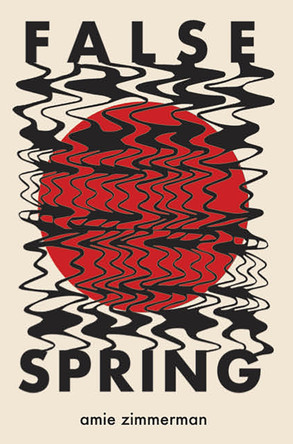 False Spring by Amie Zimmerman 9798991501170