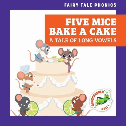 Five Mice Bake a Cake: A Tale of Long Vowels by Rebecca Donnelly 9798896622956