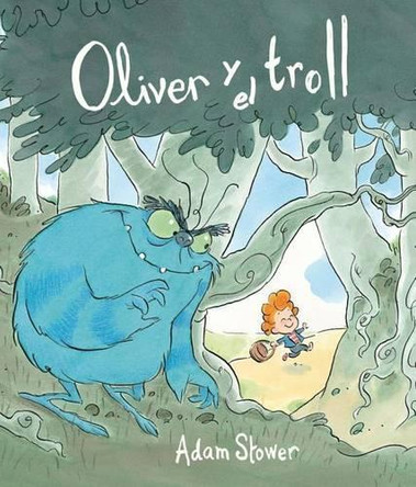 Oliver y El Trol by Adam Stower 9788416117055