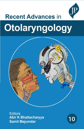 Recent Advances in Otolaryngology: Volume 10 by Abir K. Bhattacharyya 9781787791886