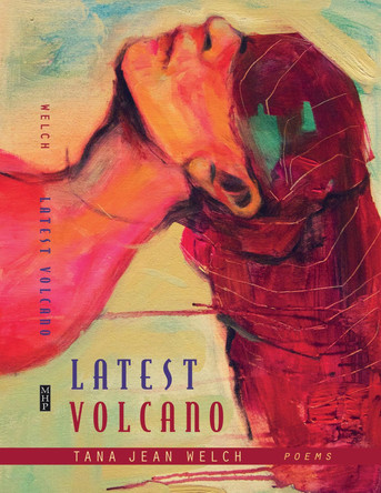 Latest Volcano by Tana Jean Welch 9780990666981