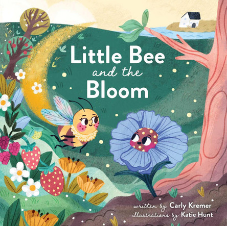 Little Bee and the Bloom Carly Kremer 9781685550783