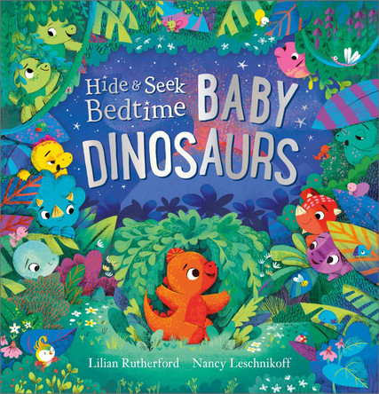 Hide and Seek Bedtime: Baby Dinosaurs Lilian Rutherford 9781839136672