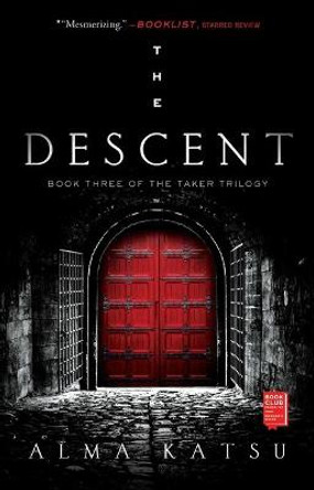 The Descent, 3: Book Three of the Taker Trilogy by Alma Katsu