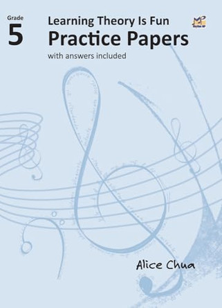 Learning Theory is Fun Practice Papers Grade 5: with answers included by Alice Chua 9789679856859