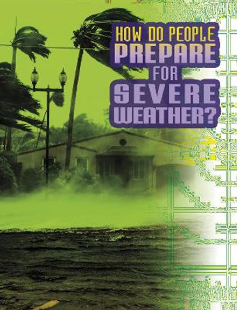 How Do People Prepare for Severe Weather? by Nancy Dickmann