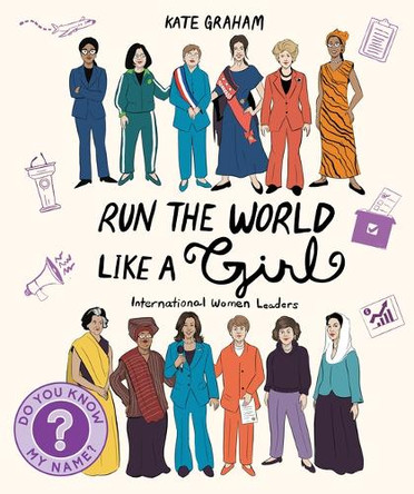 Run the World Like a Girl: International Women Leaders by Kate Graham 9781772604252