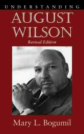Understanding August Wilson by Mary L. Bogumil 9781570039799