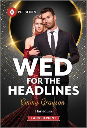 Wed for the Headlines by Emmy Grayson 9781335219640