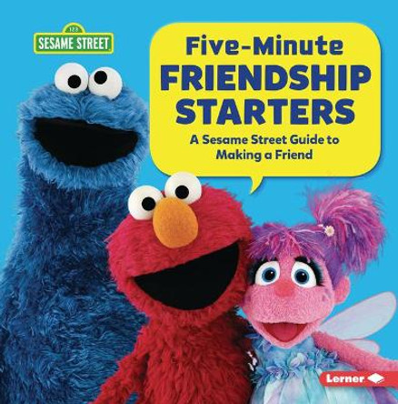 Five-Minute Friendship Starters: A Sesame Street (R) Guide to Making a Friend by Marie-Therese Miller