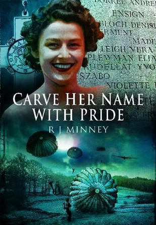 Carve Her Name with Pride by Rubeigh James Minney 9781848847422