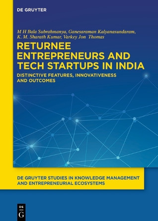 Returnee Entrepreneurs and Tech Startups in India: Distinctive Features, Innovativeness and Outcomes M H Bala Subrahmanya 9783119143066