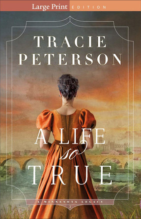 A Life So True Tracie Peterson 9780764246494