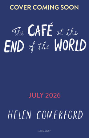 The Cafe at the End of the World Helen Comerford 9781037200021