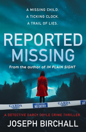 Reported Missing: A dark Irish crime thriller of abduction, murder and hidden motives Joseph Birchall 9781781996409
