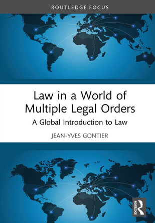 Law in a World of Multiple Legal Orders: A Global Introduction to Law Jean-Yves Gontier 9780367419059
