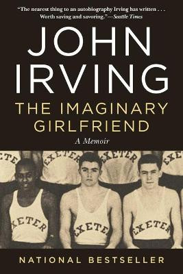 The Imaginary Girlfriend: A Memoir by John Irving