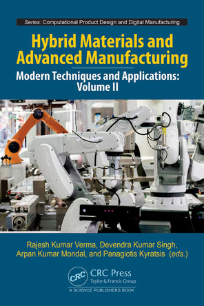 Hybrid Materials and Advanced Manufacturing: Modern Techniques and Applications, Volume II Rajesh Kumar Verma 9781041095934