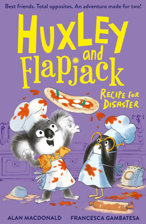 Huxley and Flapjack: Recipe For Disaster Alan MacDonald 9781788957601