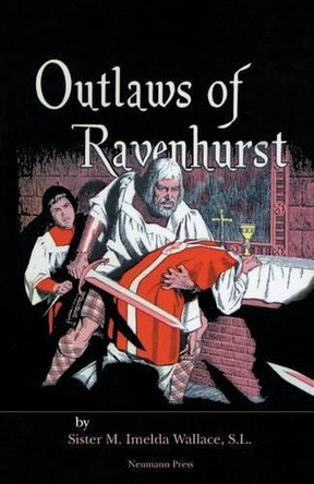 Outlaws of Ravenhurst by Sr M Imelda Wallace 9781939094070
