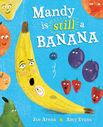 Mandy Is Still a Banana by Amy Louise Evans 9781444976311