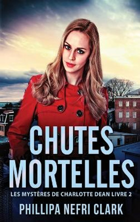 Chutes Mortelles by Phillipa Nefri Clark