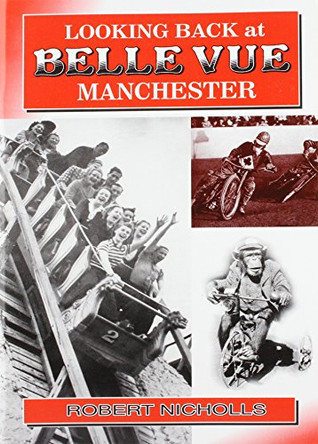 Looking Back at Belle Vue, Manchester by Robert Nicholls 9780946361298