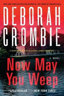 Now May You Weep by Deborah Crombie 9780062308337