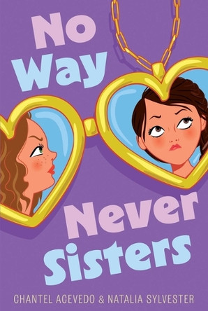 No Way Never Sisters by Chantel Acevedo 9781665974134