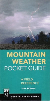 Mountain Weather Pocket Guide: A Field Reference by Jeff Renner 9781680510935