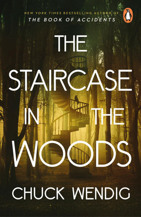 The Staircase in the Woods by Chuck Wendig 9781529101065