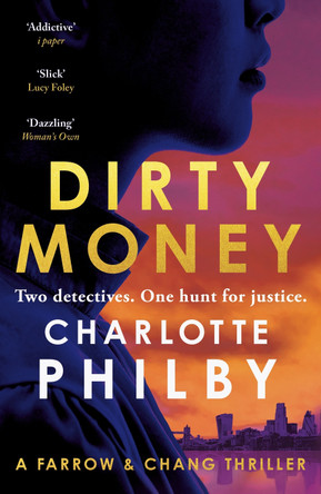 Dirty Money: 'Instantly gripping and great fun from beginning to end' Bella Mackie by Charlotte Philby 9781399812092