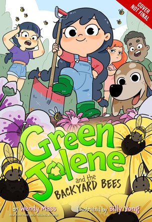 Green Jolene and the Backyard Bees by Wendy Mass 9781368107587