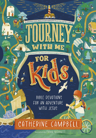 Journey with Me for Kids: Bible devotions for an adventure with Jesus Catherine Campbell 9781789745092