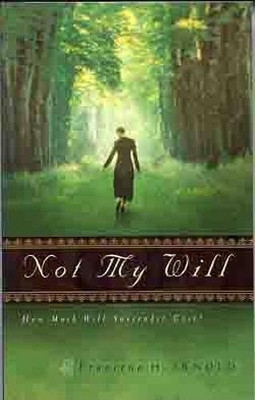 Not My Will by Francena H Arnold 9780802414137