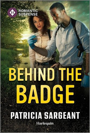 Behind the Badge by Patricia Sargeant 9781335471826