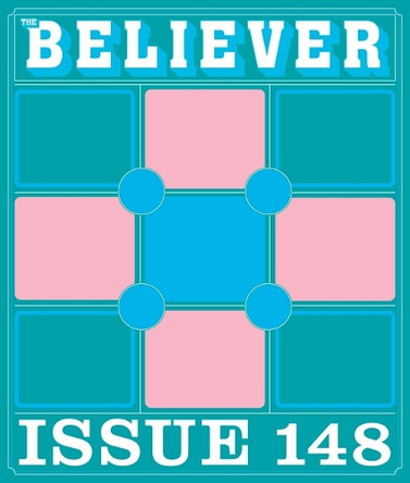 The Believer Issue 148: Winter 2024/2025 by Daniel Gumbiner 9781963270068