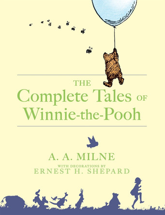 The Complete Tales of Winnie-The-Pooh by A. A. Milne 9780525457237