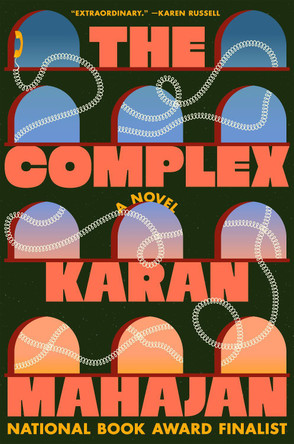 The Complex: A Novel by Karan Mahajan 9780593832905